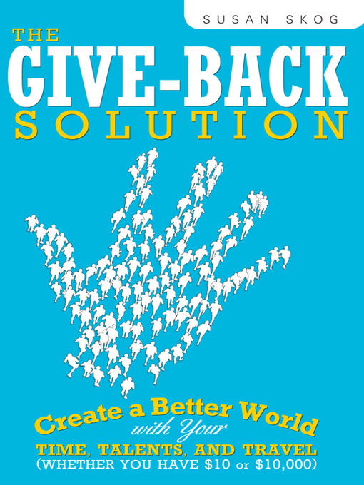 Title details for The Give-Back Solution by Susan Skog - Available